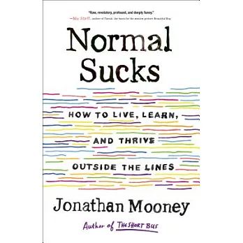 Normal Sucks: How to Live, Learn, and Thrive Outside the Lines
