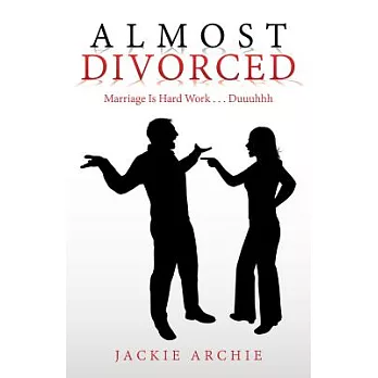 Almost Divorced: Marriage Is Hard Work Duuuhhh