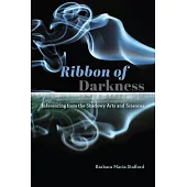 Ribbon of Darkness: Inferencing from the Shadowy Arts and Sciences