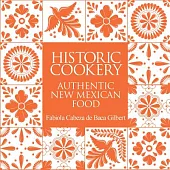 Historic Cookery: Authentic New Mexican Food
