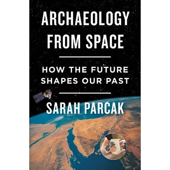 Archaeology from Space: How the Future Shapes Our Past