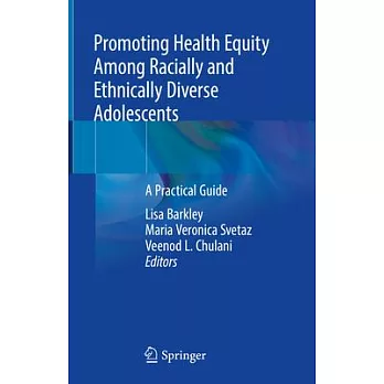 Promoting Health Equity Among Racially and Ethnically Diverse Adolescents: A Practical Guide