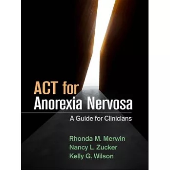 ACT for Anorexia Nervosa: A Guide for Clinicians