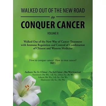Walked Out of the New Road to Conquer Cancer: Walked Out of the New Way of Cancer Treatment With Immune Regulation and Control o