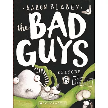 The bad guys. Episode 6, Alien vs bad guys