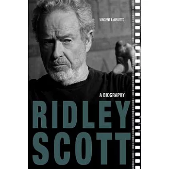 Ridley Scott: A Biography