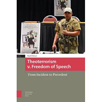 Theoterrorism V. Freedom of Speech: From Incident to Precedent
