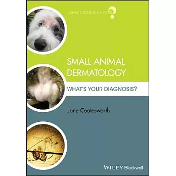 Small Animal Dermatology: What’s Your Diagnosis?