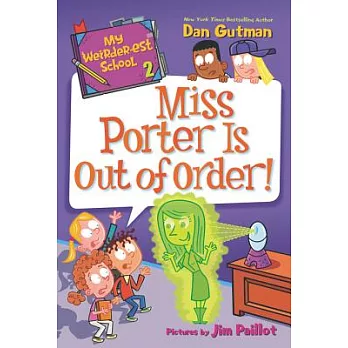 My weirder-est school 2 : Miss Porter is out of order!