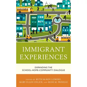 Immigrant Experiences: Expanding the School-Home-Community Dialogue