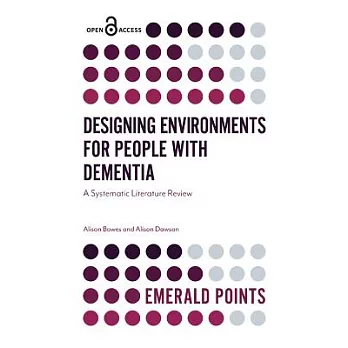 Designing Environments for People With Dementia: A Systematic Literature Review