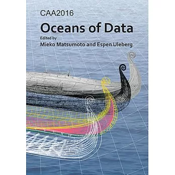 Caa2016: Oceans of Data; Proceedings of the 44th Conference on Computer Applications and Quantitative Methods in Archaeology