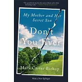 Don’t You Ever: My Mother and Her Secret Son