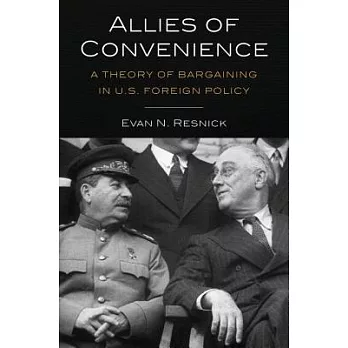 Allies of Convenience: A Theory of Bargaining in U.s. Foreign Policy