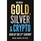 The Great Gold, Silver & Crypto Rush of the 21st Century