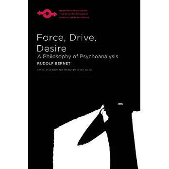 Force, Drive, Desire: A Philosophy of Psychoanalysis