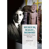 Museum, Magic, Memory: Curating Paul Denys Montague