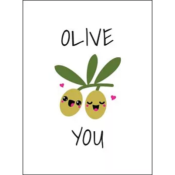 Olive You: Punderful Ways to Say ’i Love You’