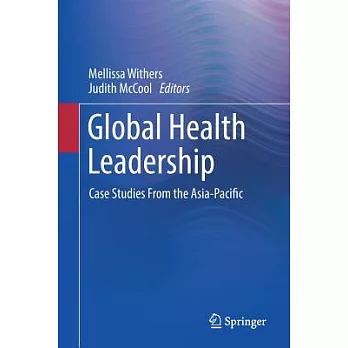 Global Health Leadership: Case Studies from the Asia-Pacific