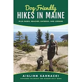 Dog-friendly Hikes in Maine: Plus Parks, Beaches, Eateries, and Lodging