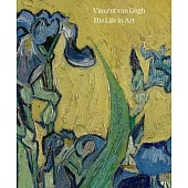 Vincent Van Gogh: His Life in Art