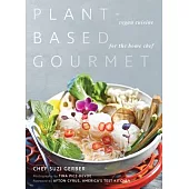 Plant-Based Gourmet: Vegan Cuisine for the Home Chef