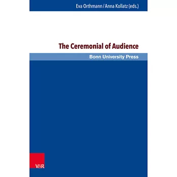 The Ceremonial of Audience: Transcultural Approaches