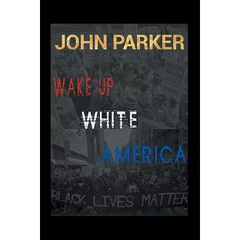Wake Up, White America