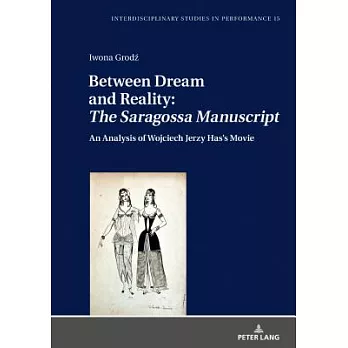 Between Dream and Reality: �the Saragossa Manuscript�: An Analysis of Wojciech Jerzy Has’s Movie