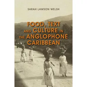 Food, Text and Culture in the Anglophone Caribbean