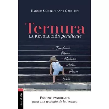 Ternura, La revolucion pendiente / Tenderness, The Pending Revolution: Esbozos pastorales para una teología de al ternura/ Pasto