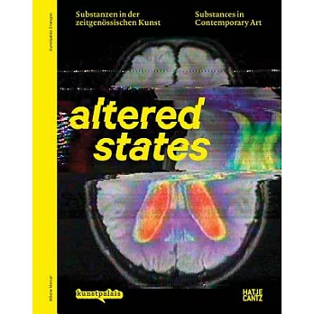 Altered States: Substanzen in der zeitgenossischen Kunst / Substances in Contemporary Art