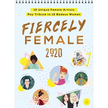 Fiercely Female Poster 2020 Calendar: 12 Unique Female Artists Pay Tribute to 12 Badass Women