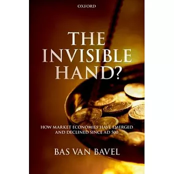 The Invisible Hand?: How Market Economies Have Emerged and Declined Since AD 500