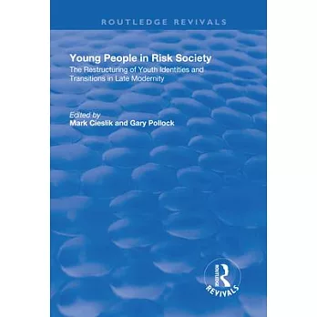 Young People in Risk Society: The Restructuring of Youth Identities and Transitions in Late Modernity