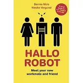Hallo Robot: Meet Your New Workmate and Friend