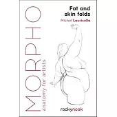 Morpho: Fat and Skin Folds: Anatomy for Artists