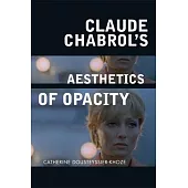 Claude Chabrol’s Aesthetics of Opacity