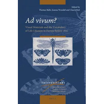 Ad Vivum?: Visual Materials and the Vocabulary of Life-likeness in Europe Before 1800