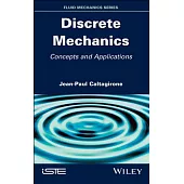 Discrete Mechanics: Concepts and Applications