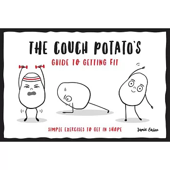 The Couch Potato’s Guide to Getting Fit: Simple Exercises to Get in Shape