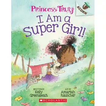 I Am a Super Girl!: An Acorn Book