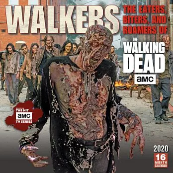 Walkers 2020 Calendar: The Eaters, Biters, and Roamers of the Walking Dead