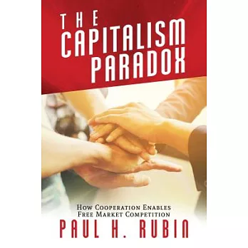 The Capitalism Paradox: How Cooperation Enables Free Market Competition