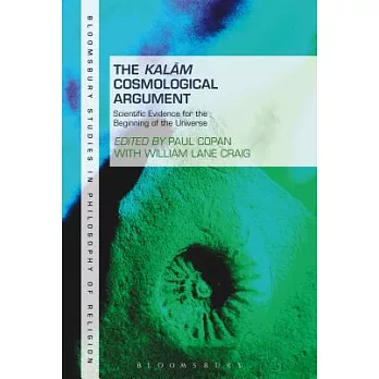 The Kalam Cosmological Argument, Volume 2: Scientific Evidence for the Beginning of the Universe