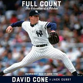 Full Count: The Education of a Pitcher: Library Edition: Includes a PDF of Photos