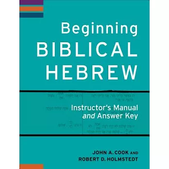 Beginning Biblical Hebrew Instructor’s Manual and Answer Key