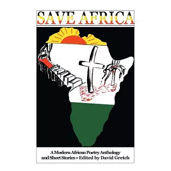 Save Africa: A Modern African Poetry Anthology and Short Stories