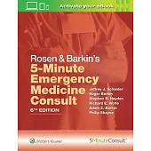 Rosen & Barkin’s 5-Minute Emergency Medicine Consult