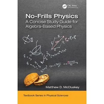 No-Frills Physics: A Concise Study Guide for Algebra-Based Physics
